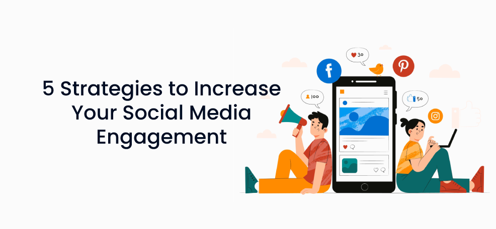 5 Effective Strategies to Boost Your Social Media Engagement